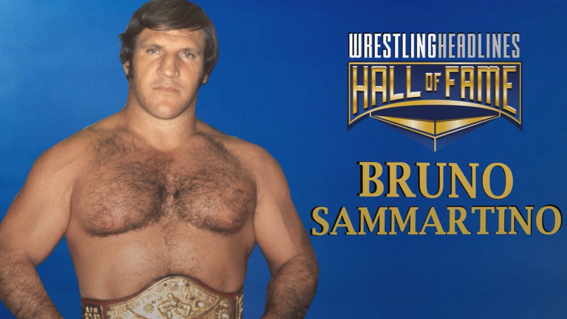 A photo of Bruno Sammartino, bare and hairy-chested with a WWWF world championship belt around his waist is on the left side of a blue background. His name and the Wrestling Headlines Hall of Fame logo, in gold, are on the right.