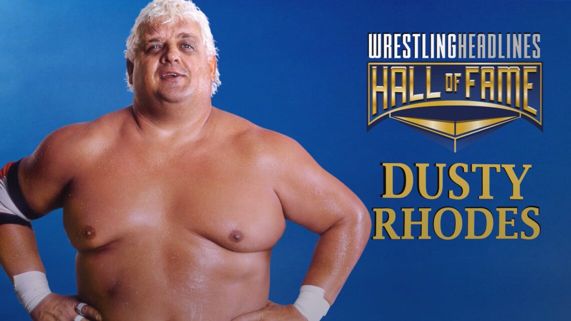 Dusty Rhodes, short, white hair, hands poised on his waist, looks straigt ahead, bare-chested on the left. On the right, his name and the Wrestling Headlines Hall of Fame blue and gold logo, all on a blue background.