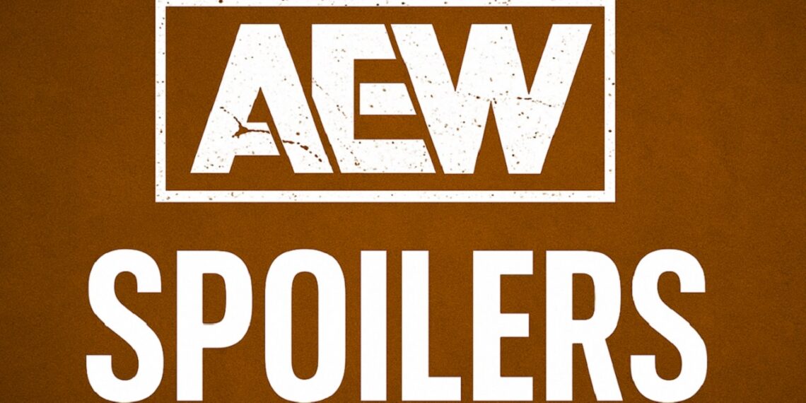 AEW Spoilers | Source: WrestlingHeadlines.com